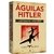 AGUILAS DE HITLER - LUFTWAFFE 1933-1945