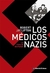 LOS MEDICOS NAZIS - ROBERT JAY LIFTON