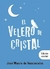 VELERO DE CRISTAL (EDICION ESCOLAR) [ILUSTRADO] (B - VASCONCELOS JOSE MAURO DE.