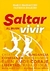 SALTAR AL BUEN VIVIR - MASSACCESI MARIO / DALEIRO PAT