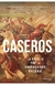 CASEROS (COLECCION HISTORIA) - RABINOVICH ALEJANDRO / ZUBIZAR