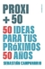 PROXI +50 50 IDEAS PARA TUS PROXIMOS 50 AÑOS - CAMPANARIO SEBASTIAN.