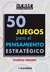 50 juegos para el pensamiento estratégico - Charles Phillips