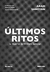 ULTIMOS RITOS -