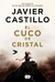 CUCO DE CRISTAL - CASTILLO JAVIER.
