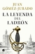 LA LEYENDA DEL LADRON - GOMEZ JURADO JUAN