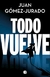 TODO VUELVE (SERIE TODO ARDE 2) - GOMEZ JURADO JUAN.