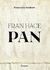 FRAN HACE PAN - SEUBERT FRANCISCO.