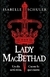 LADY MACBETHAD - SCHULER ISABELLE.