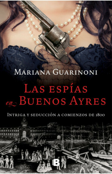 LAS ESPIAS EN BUENOS AYRES - Mariana Guarinoni
