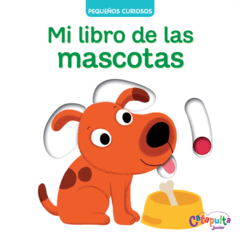 Pequeños curiosos: Mi libro de mascotas