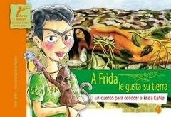 A FRIDA LE GUSTA SU TIERRA, UN CUENTO PARA CONOCER A FRIDA KAHLO