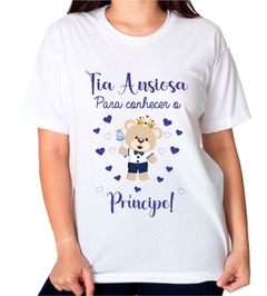 Camisa Promovida Tia Ansiosa para conhecer o Príncipe