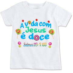 Camisa personalizada infantil a vida com Jesus é doce