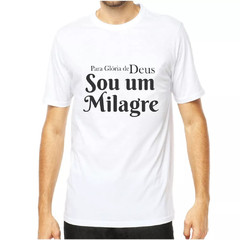 1 camiseta com frase para glória de Deus sou um milagre