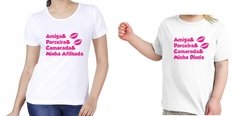 Camisas Amiga&Parceira&Camarada Minha Afilhada e Dinda