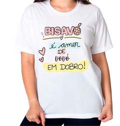 1 Camiseta personalizada bisavó é amor de vovó em dobro