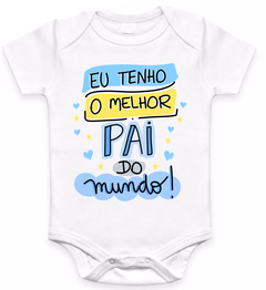 Body infantil eu tenho o melhor pai do mundo - comprar online