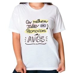 Camisa As Melhores Mães são Promovidas a Avós