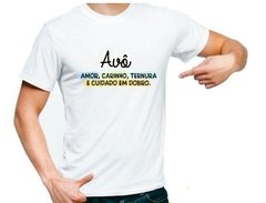 Camisa Avô - Amor, Carinho, Ternura E Cuidado Em Dobro