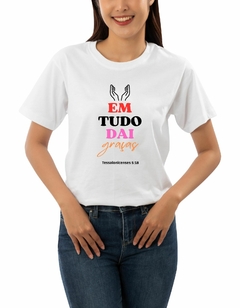 Camisa Feminina personalizada Em Tudo Dai Graças