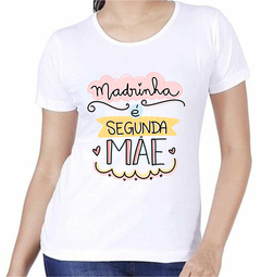 1 Camiseta Personalizada madrinha é segunda mãe