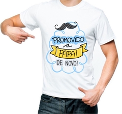 Camisa Masculina Promovido a Papai de Novo