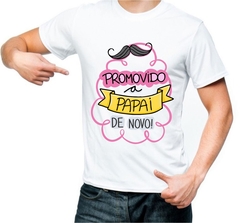 Camisa Personalizada Promovido a Papai de Novo