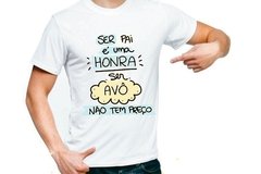 Camisa Ser Pai É Uma Honra Ser Avô Não Tem Preço