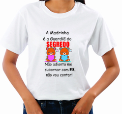 Camiseta Feminina a Madrinha é a guardiã do Segredo