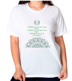 1 Camiseta Profissões Trabalhar com as mãos é uma terapia. Trabalhar com coração é uma alegria. Trabalhar com os dois é massoterapia