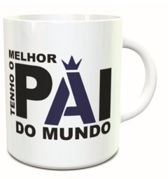 Caneca Tenho o Melhor Pai do Mundo na internet