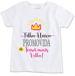 Camiseta Filha Única promovida a irmã mais velha cd0202 - comprar online