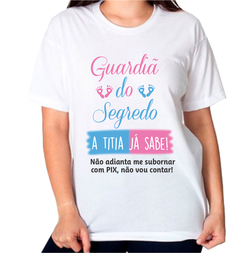 1 Camiseta guardiã do segredo a titia já sabe, não adianta me subornar com pix, não vou contar