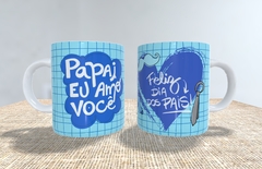 Caneca papai eu amo você - feliz dia dos pais cd01 (cópia) na internet