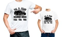 Camisas Pai e Filho Melhores Amigos Para Toda Vida