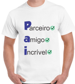 Camisa Pai - Parceiro - amigo - incrível