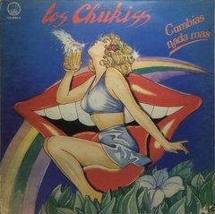 Vinilo Lp - Los Chukiss - Cumbias Nada Mas 1982 Argentina