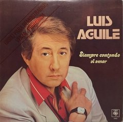 Vinilo Lp - Luis Aguile - Siempre Cantando Al Amor 1985 Arg