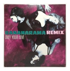 Vinilo Maxi - Bananarama - Only Your Love Remix 1990 Ingles