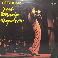 Vinilo Lp - Jose Maria Napoleon - Sin Tu Amor 1980 Argentina