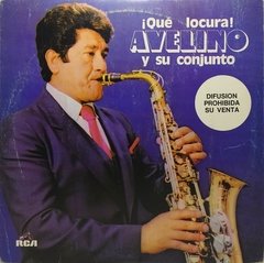 Vinilo Lp - Avelino Y Su Conjunto - ¡que Locura! 1983 Arg