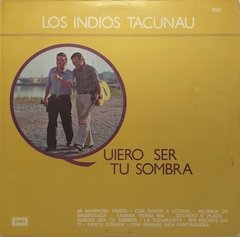 Vinilo Lp Los Indios Tacunau - Quiero Ser Tu Sombra 1978 Arg