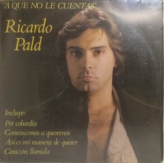 Vinilo Lp - Ricardo Pald - A Que No Le Cuentas 1980 Arg