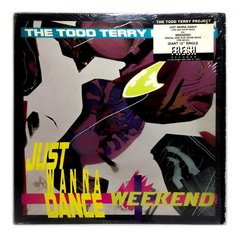 The Todd Terry Project Just Wanna Dance / Weekend Vinilo