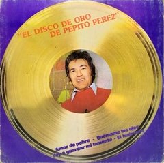 Vinilo Lp Pepito Perez - El Disco De Oro Pepito Perez 1980