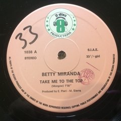 Vinilo Betty Miranda Take Me To The Top Maxi Italia 1984 - BAYIYO RECORDS