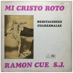 Vinilo Ramon Cue S.j. Mi Cristo Roto Lp Argentina 1968 - comprar online
