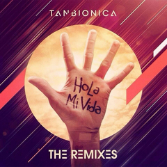 Cd Tan Bionica - Hola Mi Vida The Remixes Nuevo Sellado