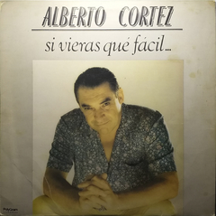 Vinilo Lp Alberto Cortez - Si Vieras Que Facil... 1990 Arg